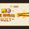 No te hagas güey